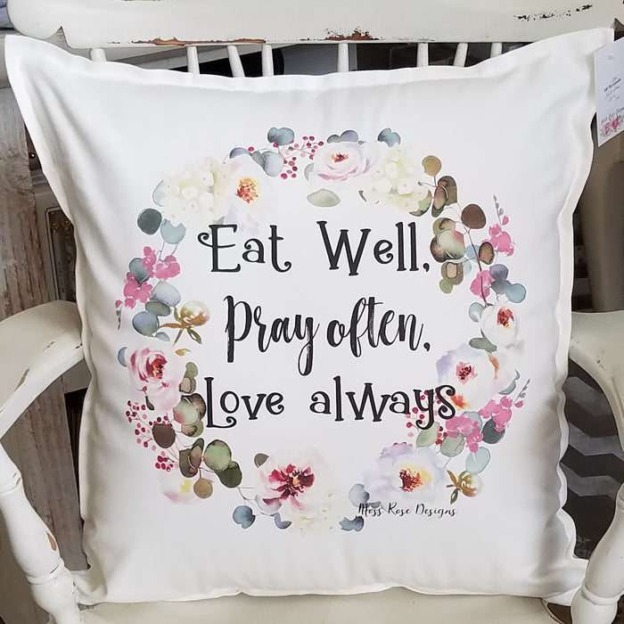 Eat Well, Pray Often, Love Always Pillow